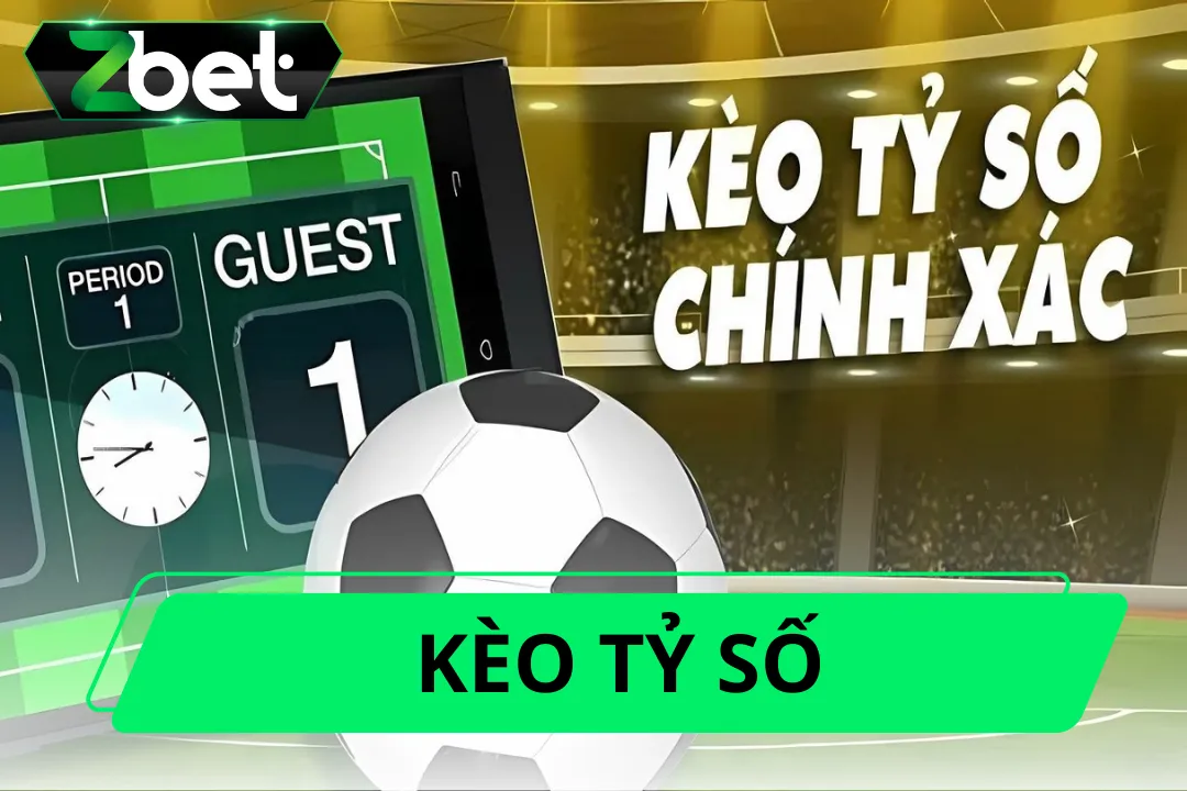 Kèo Tỷ Số – Hướng Dẫn Phân Tích Và Kinh Nghiệm Bắt Kèo Chuẩn